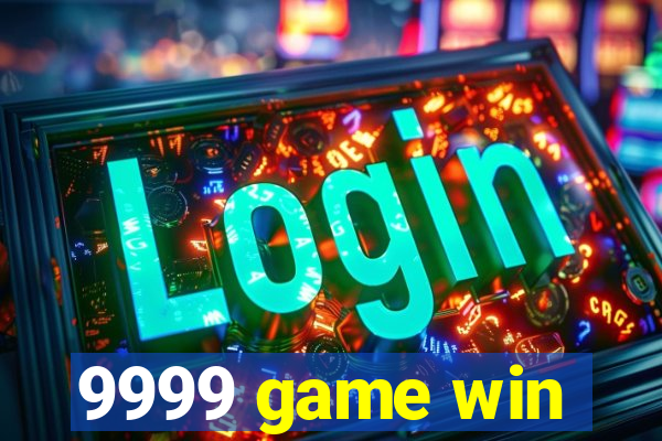 9999 game win